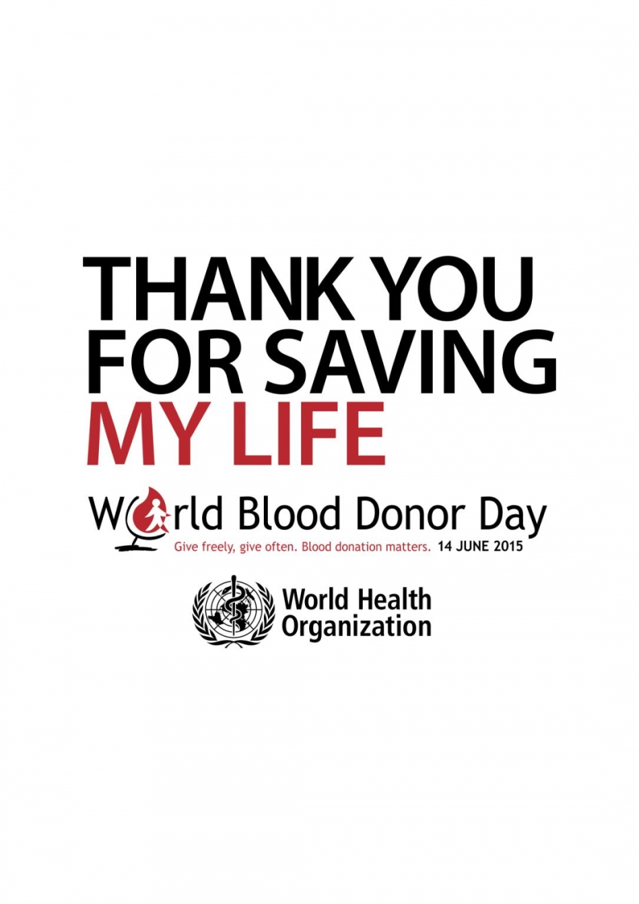  Παγκόσμια Ημέρα Εθελοντή Αιμοδότη 14.06.2015 με θέμα «Σας ευχαριστώ για τη διάσωση της ζωής μου» (Thank you for saving my life )